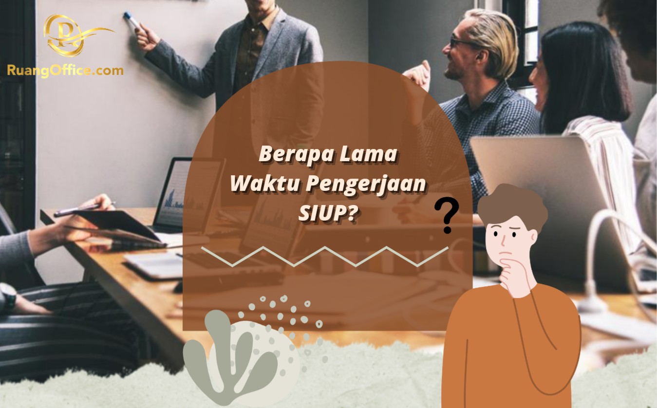 Berapa Lama Waktu Pengerjaan SIUP?