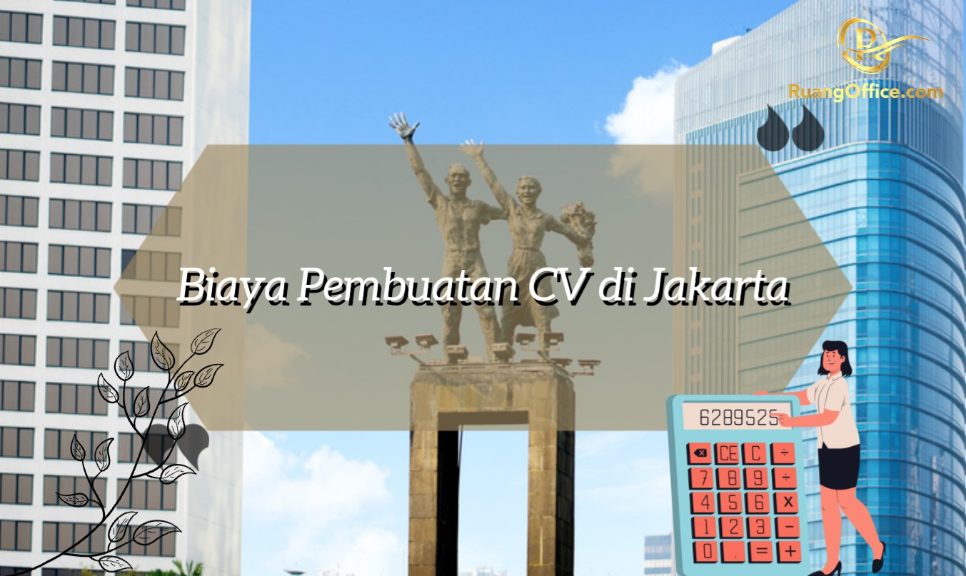 Biaya Pembuatan CV di Jakarta