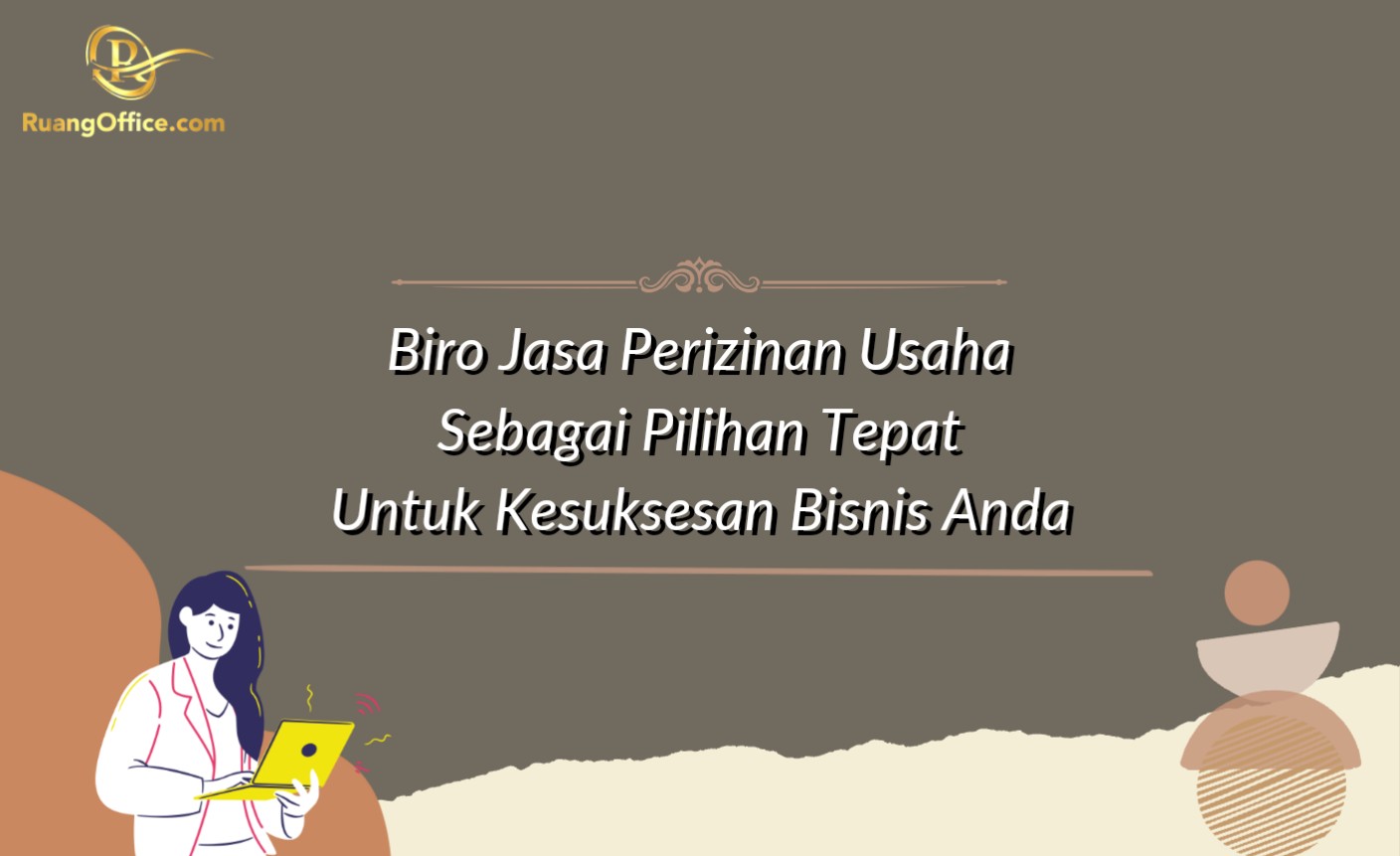 Biro Jasa Perizinan Usaha Sebagai Pilihan Tepat Untuk Kesuksesan Bisnis Anda