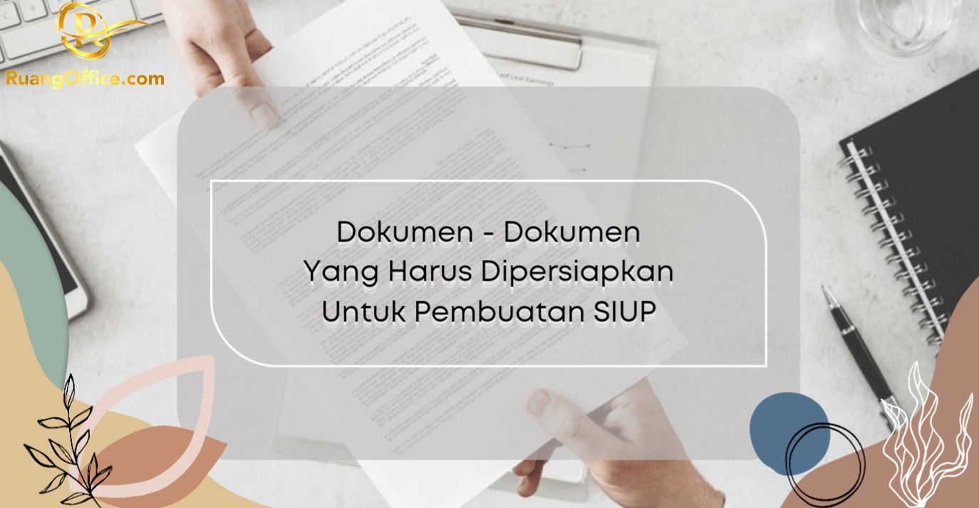 Dokumen-Dokumen Yang Harus Dipersiapkan Untuk Pembuatan SIUP