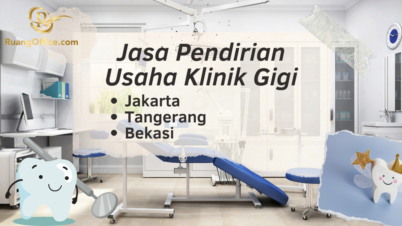 Jasa Pendirian Usaha Klinik Gigi Jakarta Tangerang Bekasi