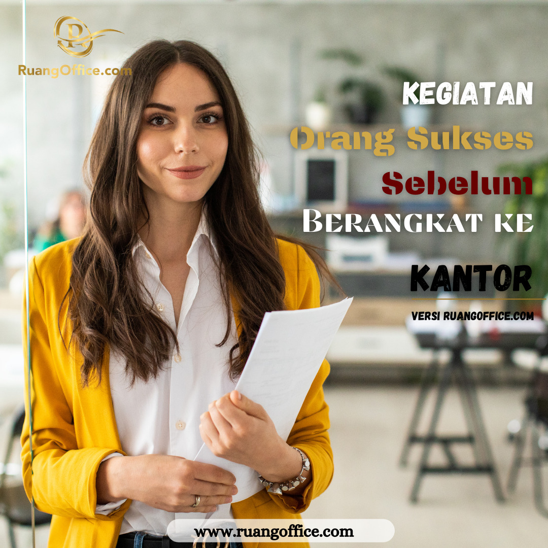 Kegiatan Orang Sukses Sebelum Berangkat ke Kantor