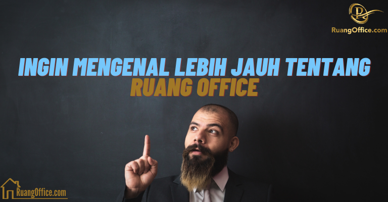 Mengenal Lebih Jauh Tentang RUANG OFFICE