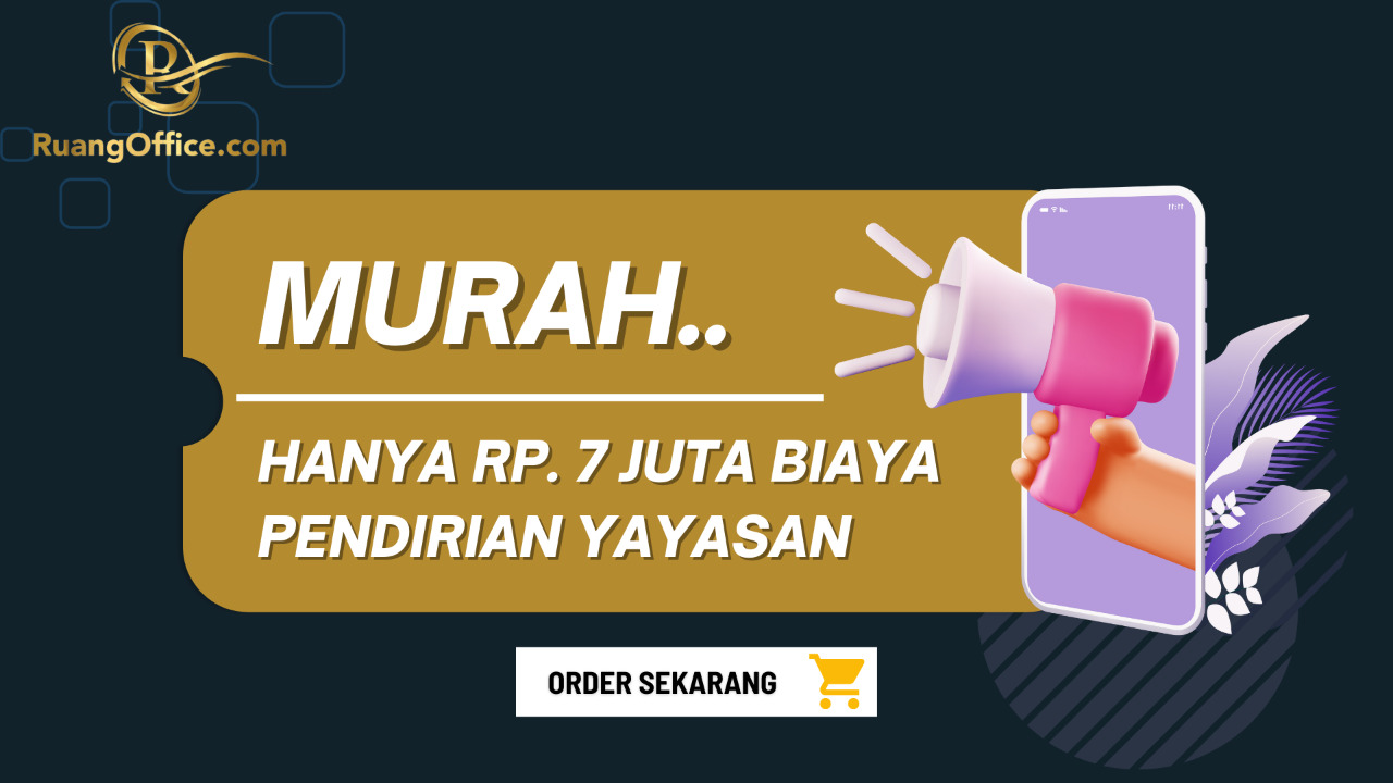 Murah, Hanya Rp 7 Juta Biaya Pendirian Yayasan