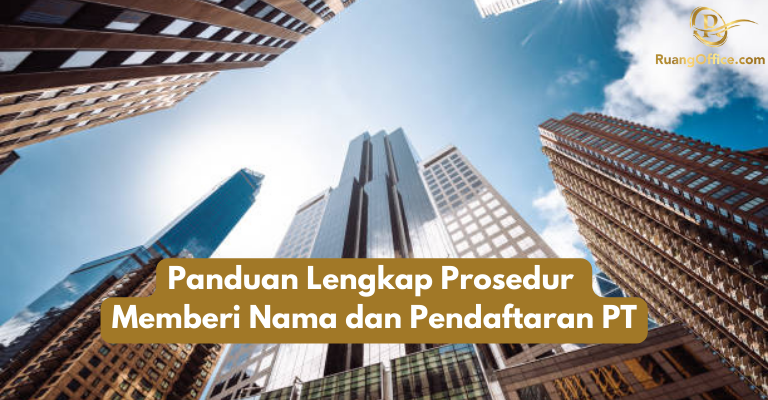 Panduan Lengkap Prosedur Memberi Nama dan Pendaftaran PT