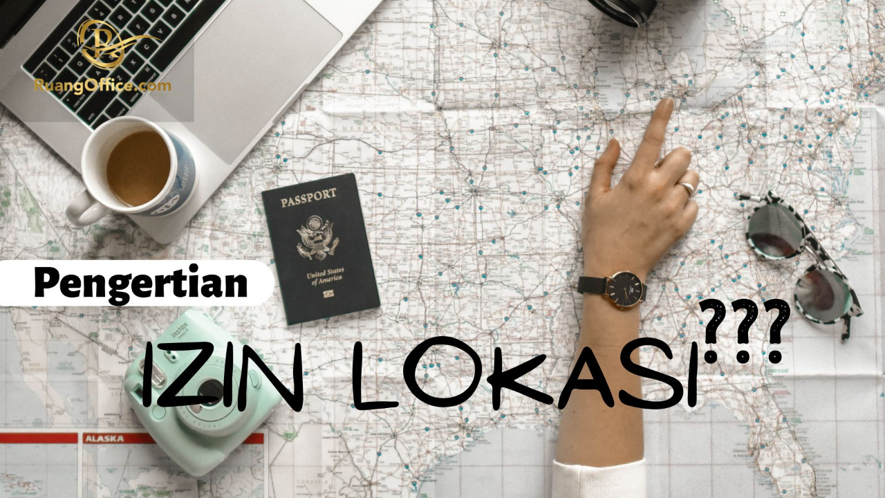 Pengertian Izin Lokasi, Apa Itu?