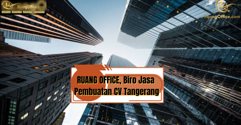 RUANG OFFICE, Biro Jasa Pembuatan CV Tangerang