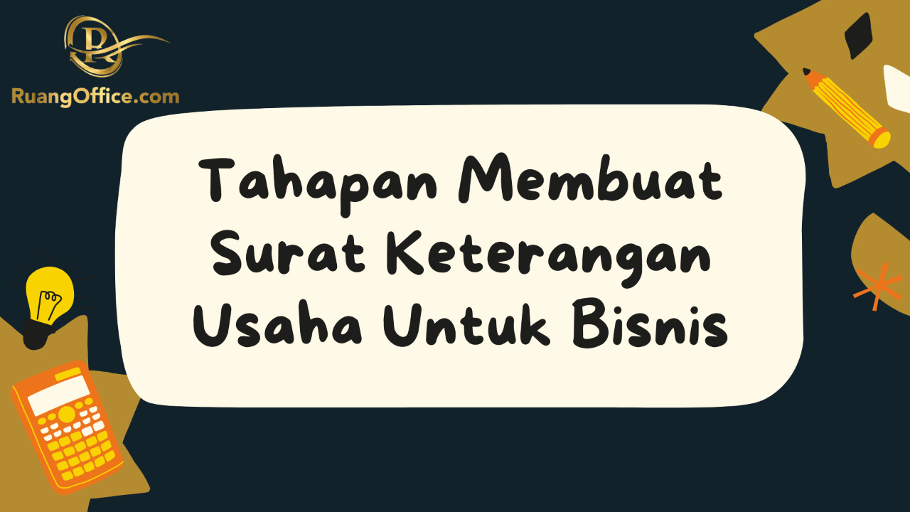 Tahapan Membuat Surat Keterangan Usaha Untuk Bisnis