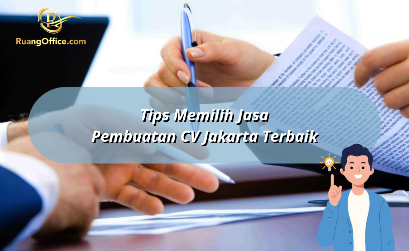 Tips Memilih Jasa Pembuatan CV Jakarta Terbaik