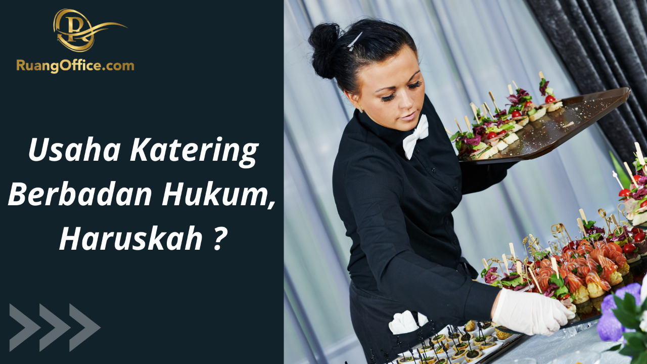 Usaha Katering Berbadan Hukum, Haruskah?